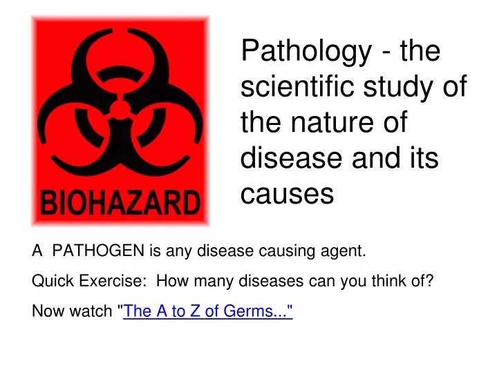 pathology the scientific study of the nature of disease and its causes