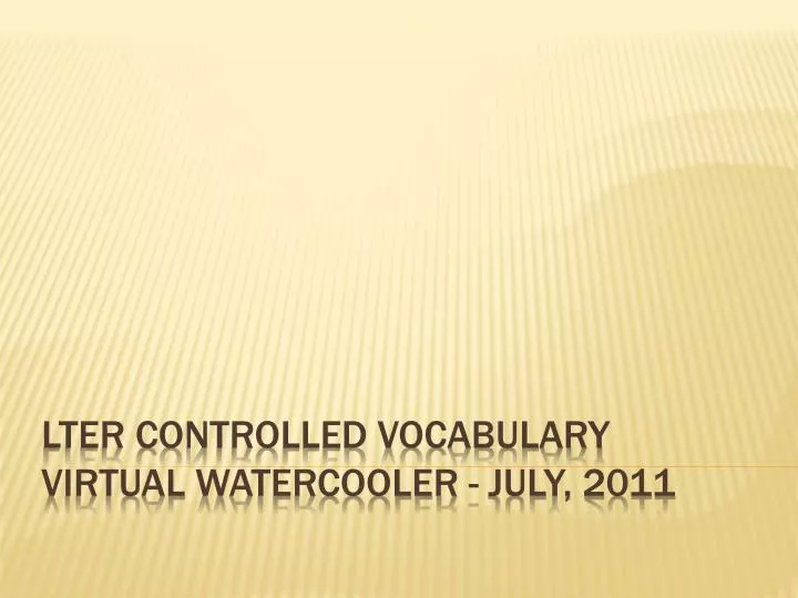 lter controlled vocabulary virtual watercooler july 2011