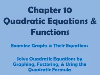 Chapter 10 Quadratic Equations &amp; Functions
