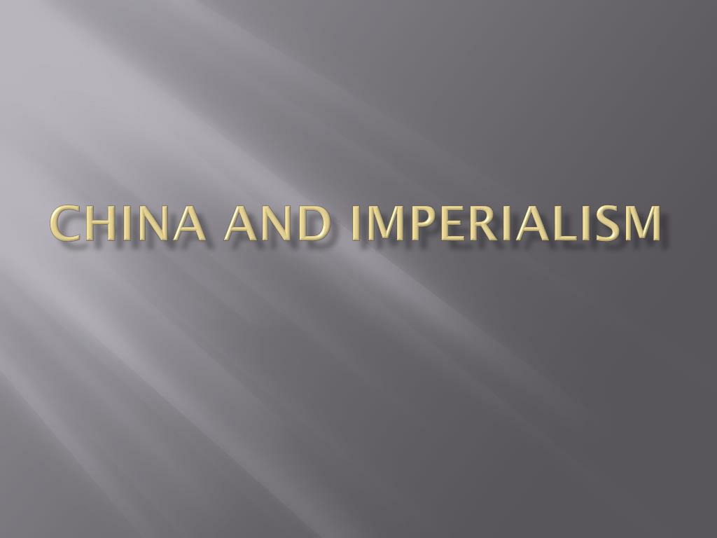 PPT - China and Imperialism PowerPoint Presentation, free download - ID ...