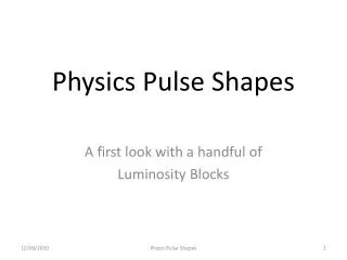Physics Pulse Shapes