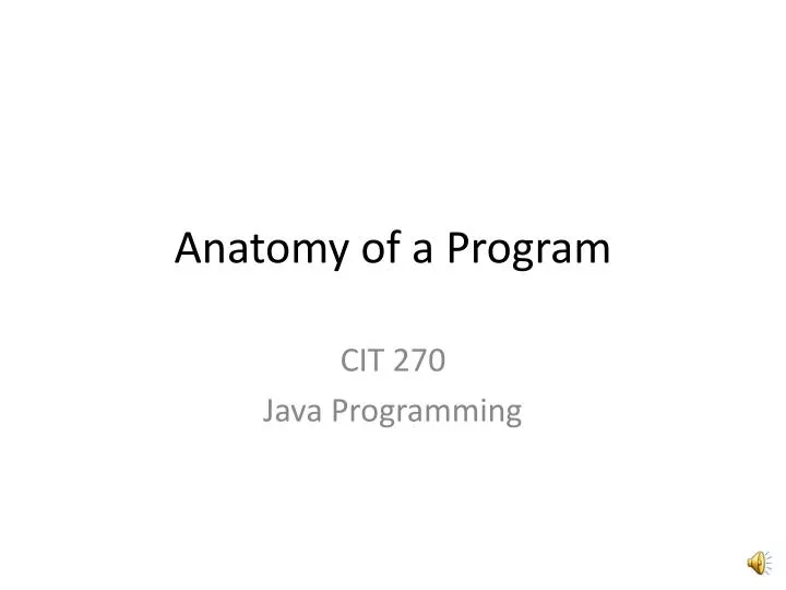 anatomy of a program