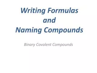 Writing Formulas and Naming Compounds