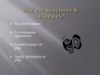 Why use Structures &amp; Strategies?