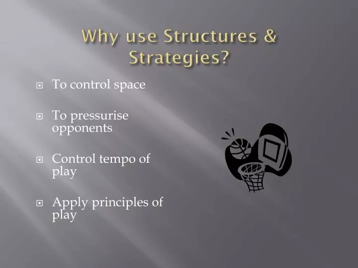 why use structures strategies