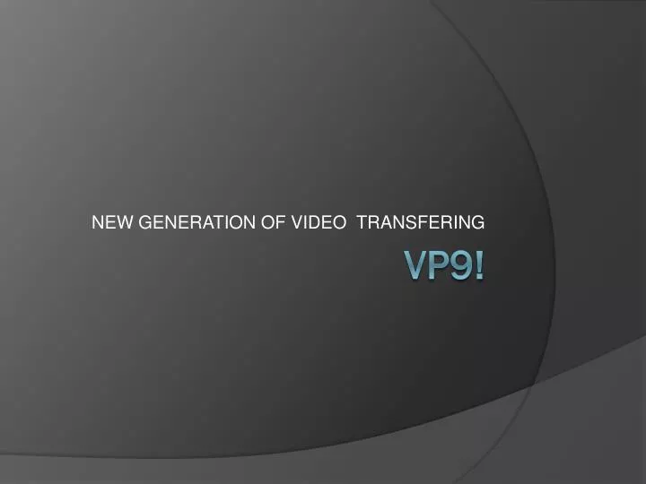 new generation of video transfering