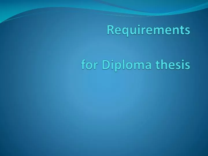 requirements f or diploma thesis