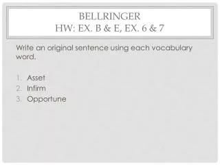 Bellringer HW: Ex. B &amp; E, Ex. 6 &amp; 7