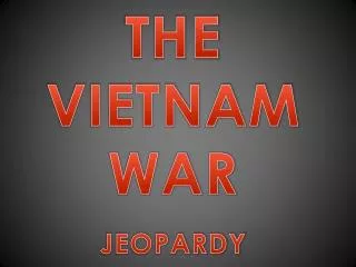 THE VIETNAM WAR JEOPARDY