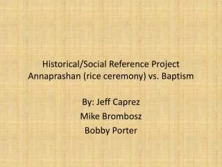Historical/Social Reference Project Annaprashan (rice ceremony) vs. Baptism