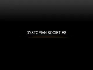 Dystopian societies