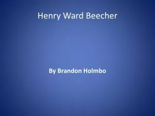 Henry W ard B eecher