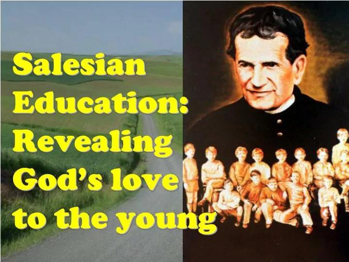 salesian education revealing god s love to the young