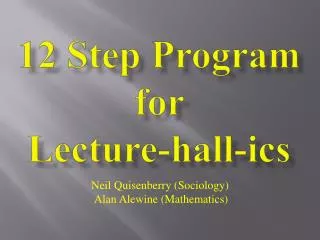 12 Step Program for Lecture-hall- ics