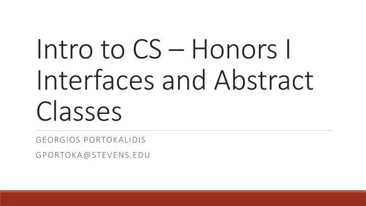 intro to cs honors i interfaces and abstract classes