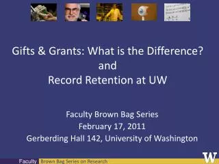 Gifts &amp; Grants: What is the Difference? and Record Retention at UW