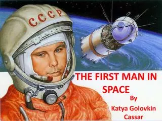THE FIRST MAN IN SPACE