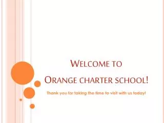 Welcome to Orange charter school!