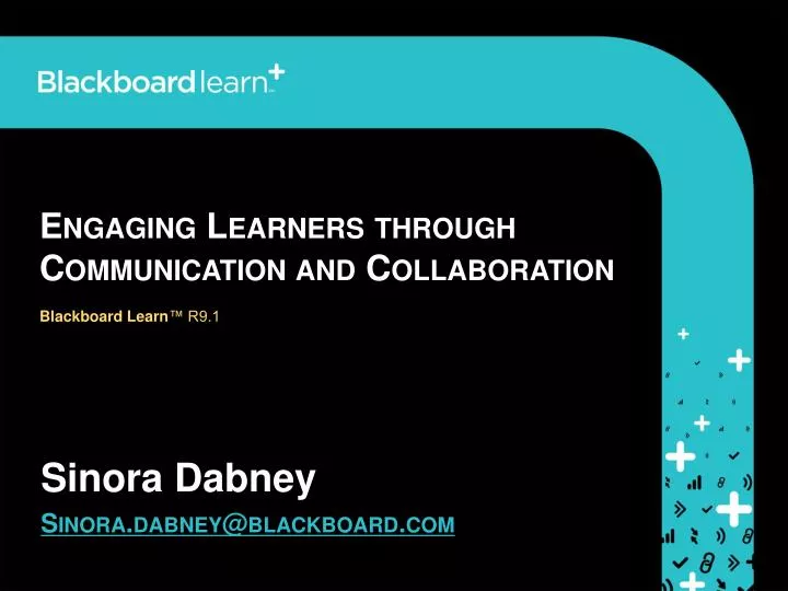 engaging learners through communication and collaboration blackboard learn r9 1