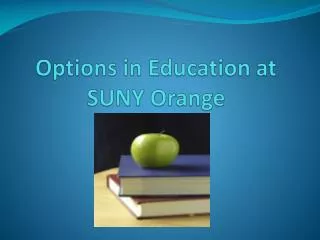 Options in Education at SUNY Orange