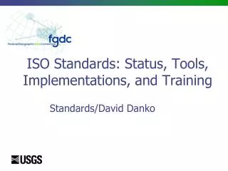 ISO Standards: Status, Tools, Implementations, and Training