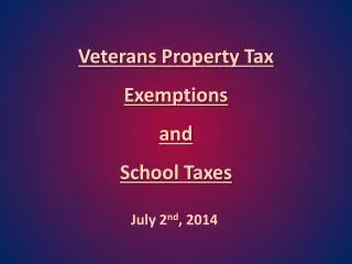 Veterans Property Tax E xemptions and School Taxes