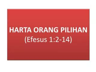 harta orang pilihan efesus 1 2 14