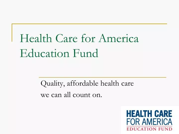 health care for america education fund