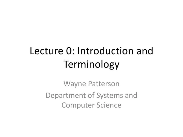 lecture 0 introduction and terminology