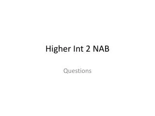 Higher Int 2 NAB
