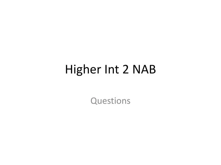 higher int 2 nab