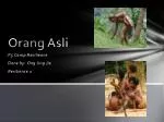 O rang Asli - slide 1