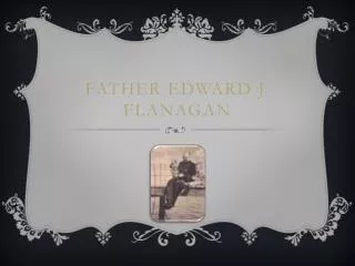 Father edward j. flanagan