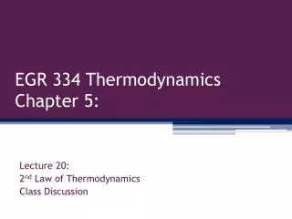 EGR 334 Thermodynamics Chapter 5: