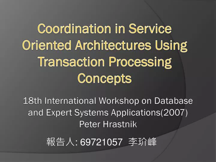 coordination in service oriented architectures using transaction processing concepts