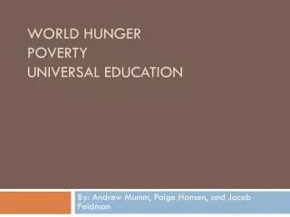 World hunger Poverty Universal Education