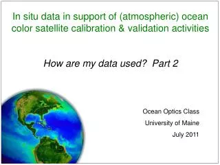 In situ data in support of (atmospheric) ocean color satellite calibration &amp; validation activities