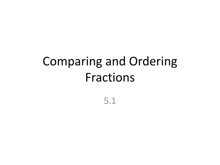comparing and ordering fractions