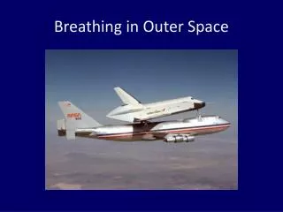 Breathing in Outer Space