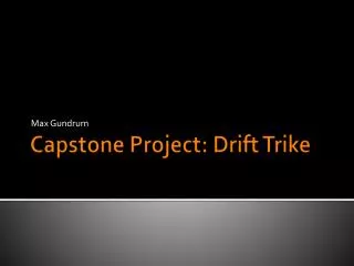 Capstone Project: Drift Trike