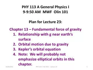PHY 113 A General Physics I 9-9:50 AM MWF Olin 101 Plan for Lecture 23: