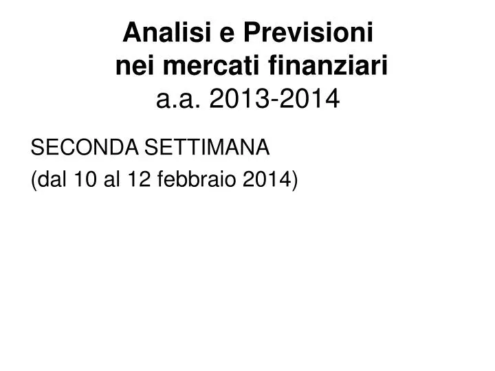 analisi e previsioni nei mercati finanziari a a 2013 2014