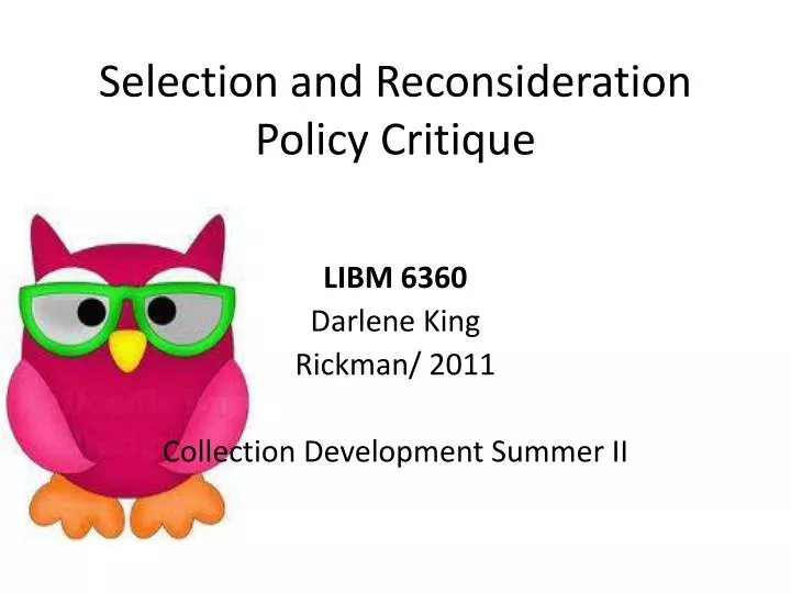 selection and reconsideration policy critique