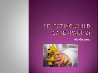Selecting Child Care (Part 2)