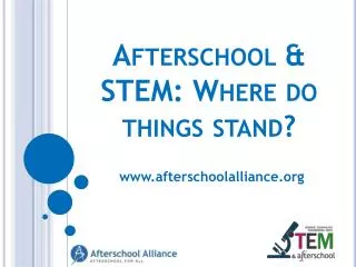 Afterschool &amp; STEM: Where do things stand?