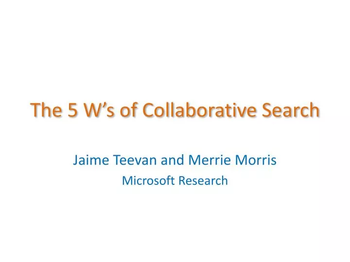 the 5 w s of collaborative search