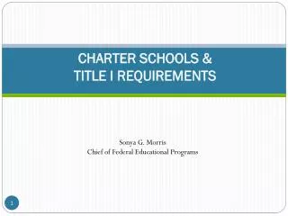 CHARTER SCHOOLS &amp; TITLE I REQUIREMENTS