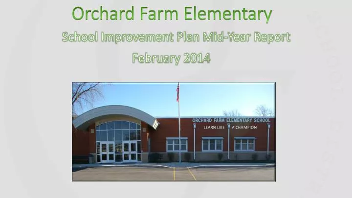 orchard farm elementary school improvement plan mid year report february 2014