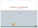Johnny A ppleseed - slide 1