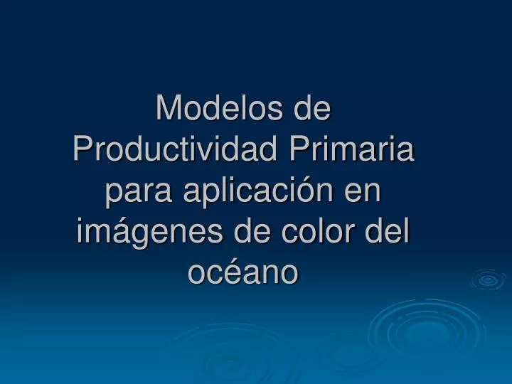modelos de productividad primaria para aplicaci n en im genes de color del oc ano
